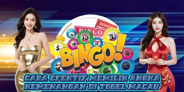 Cara Efektif Memilih Angka Kemenangan di Togel Macau