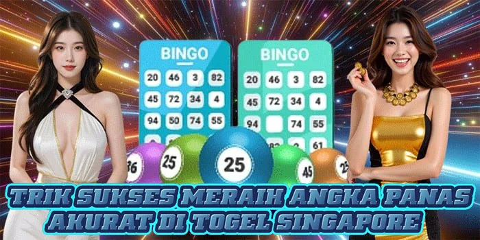 Trik Sukses Meraih Angka Panas Akurat di Togel Singapore